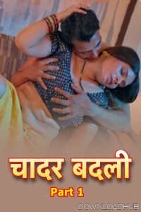 Chadar Badli (2025) S01 Part 1 Bullapp Hindi Hot Web Series