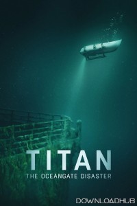 Titan The OceanGate Disaster (2025) ORG Hindi Dubbed Movie